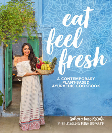 Eat Feel Fresh by Sahara Rose Ketabi