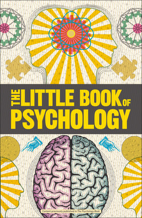 Big Ideas: The Little Book of Psychology by DK: 9781465476548 |  PenguinRandomHouse.com: Books