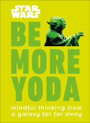 Star Wars: Be More Yoda 