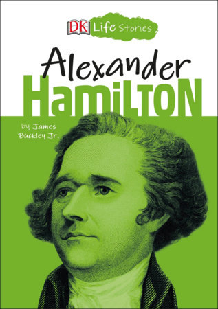 DK Life Stories Alexander Hamilton by James Buckley Jr