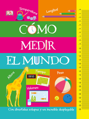 Como Medir El Mundo How To Measure Everything By Dk 9781465482860 Penguinrandomhouse Com Books