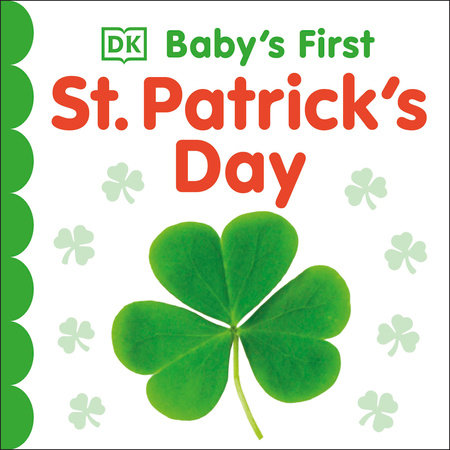 Baby S First St Patrick S Day By Dk 9781465489661 Penguinrandomhouse Com Books