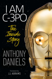 I Am C-3PO - The Inside Story 