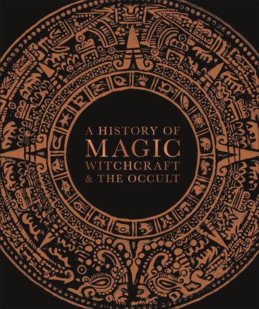 A History of Magic, Witchcraft, and the Occult