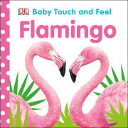 Baby Touch and Feel Flamingo 