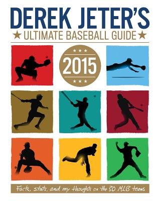 Derek Jeter’s Ultimate Baseball Guide 2015