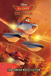 Planes: Fire & Rescue The Junior Novelization  (Disney Planes: Fire & Rescue) 
