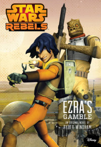 Book cover for Star Wars Rebels: Ezra\'s Gamble