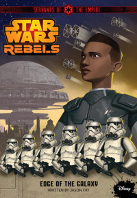 Book cover for Star Wars Rebels: Servants of the Empire: Edge of the Galaxy