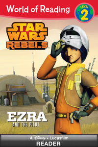 Cover of World of Reading Star Wars Rebels: Ezra and the Pilot cover