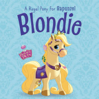 Book cover for Palace Pets: Blondie: A Regal Pony for Rapunzel