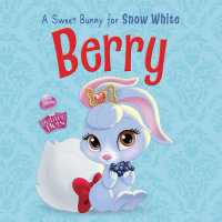 Book cover for Palace Pets: Berry: A Sweet Bunny for Snow White