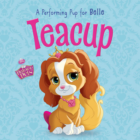 Cover of Palace Pets: Teacup: A Performing Pup for Belle
