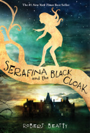 Serafina and the Black Cloak-The Serafina Series Book 1 