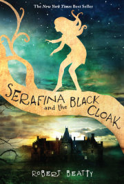 Serafina and the Black Cloak-The Serafina Series Book 1 