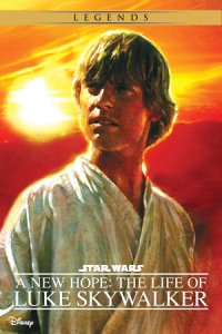 Book cover for Star Wars: A New Hope: The Life of Luke Skywalker