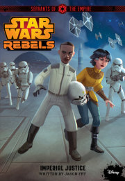 Star Wars Rebels: Servants of the Empire: Imperial Justice 