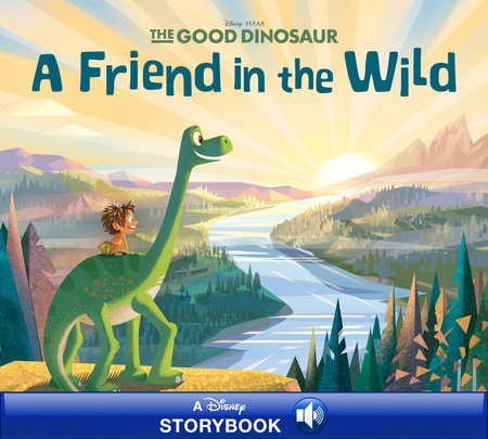 Cover of The Good Dinosaur: A Friend in the Wild