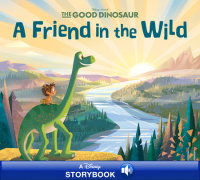 Book cover for The Good Dinosaur: A Friend in the Wild
