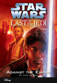 Book cover for Star Wars: The Last of the Jedi: Against the Empire