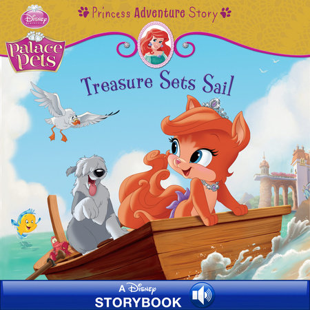 Cover of Palace Pets: Treasure Sets Sail: A Princess Adventure Story