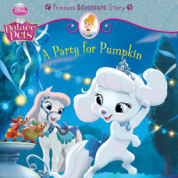 Cover of Palace Pets: A Party for Pumpkin: A Princess Adventure Story cover