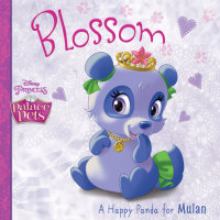 Cover of Palace Pets: Blossom: A Happy Panda for Mulan cover