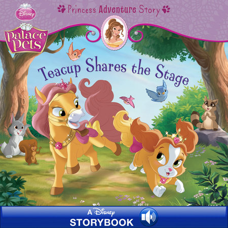 Cover of Palace Pets: Teacup Shares the Stage: A Princess Adventure Story