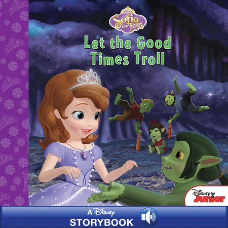 Cover of Sofia the First: Let the Good Times Troll