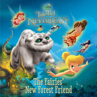 Cover of Tinker Bell and the Legend of the NeverBeast: The Fairies\' New Forest Friend