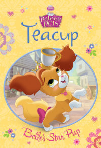 Book cover for Teacup: Belle\'s Star Pup (Disney Princess: Palace Pets)