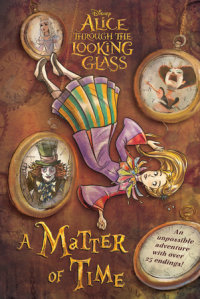 Book cover for Alice Through the Looking Glass: A Matter of Time