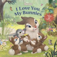 Book cover for Disney Bunnies: I Love You, My Bunnies Reissue with Stickers