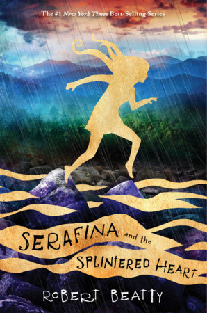 Serafina and the Splintered Heart The Serafina Series Book 3 by