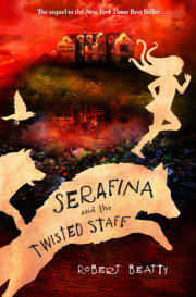 Serafina and the Twisted Staff-The Serafina Series Book 2 