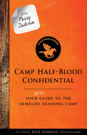 From the World of Percy Jackson Camp Half-Blood Confidential by