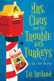 Mrs. Claus and the Trouble with Turkeys 