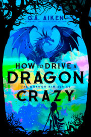 How to Drive a Dragon Crazy 