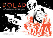 Polar Volume 3: No Mercy for Sister Maria 