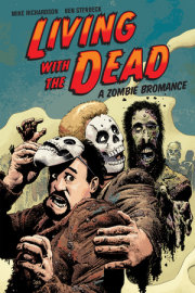 Living with the Dead: A Zombie Bromance  (Second Edition)