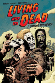 Living with the Dead: A Zombie Bromance  (Second Edition) 