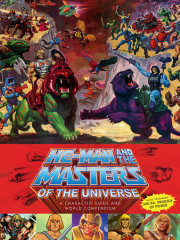 He-Man and the Masters of the Universe: A Character Guide and World Compendium 