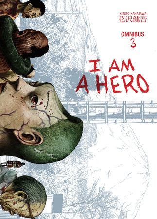 I Am A Hero Omnibus Volume 3 By Kengo Hanazawa Penguinrandomhouse Com Books