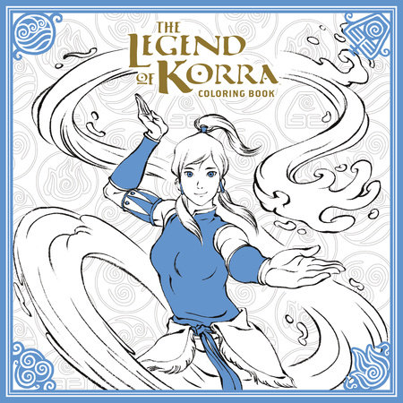 Download The Legend Of Korra Coloring Book By Nickelodeon 9781506702469 Penguinrandomhouse Com Books