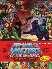 He-Man and the Masters of the Universe: A Character Guide and World Compendium Volume 2 