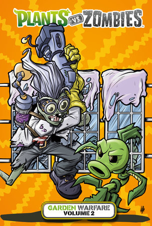 Plants Vs Zombies Garden Warfare Volume 2 By Paul Tobin