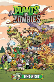 Plants vs. Zombies Volume 12: Dino-Might