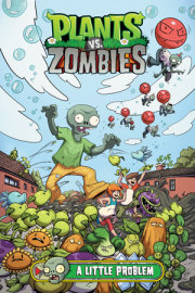 Plants vs. Zombies Volume 14: A Little Problem