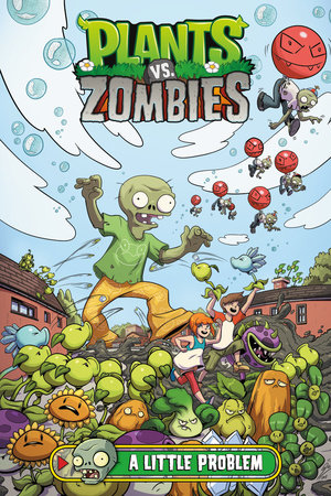 Plants Vs Zombies Volume 14 A Little Problem By Paul Tobin