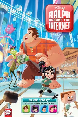 Disney Ralph Breaks The Internet Click Start Select Your Story Adventure Graphic Novel By Disney Joe Caramagna Amy Mebberson 9781506711508 Penguinrandomhouse Com Books